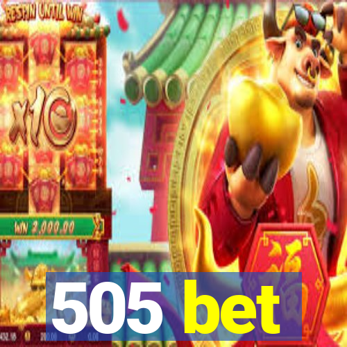 505 bet